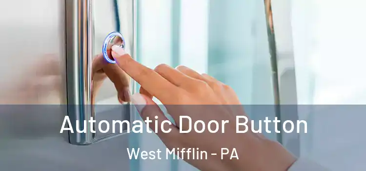  Automatic Door Button West Mifflin - PA