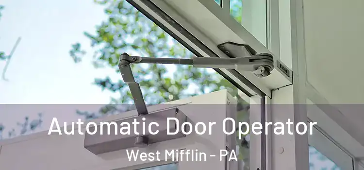  Automatic Door Operator West Mifflin - PA