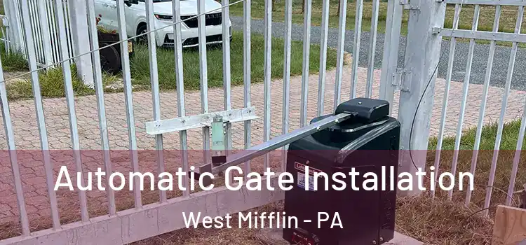 Automatic Gate Installation West Mifflin - PA