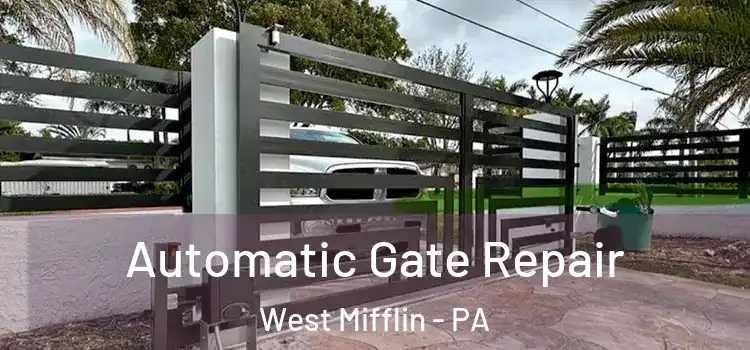  Automatic Gate Repair West Mifflin - PA