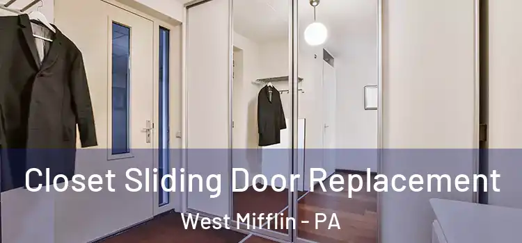  Closet Sliding Door Replacement West Mifflin - PA