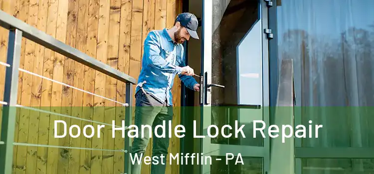 Door Handle Lock Repair West Mifflin - PA