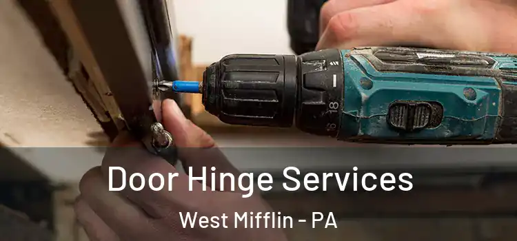 Door Hinge Services West Mifflin - PA