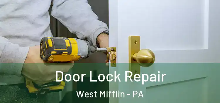  Door Lock Repair West Mifflin - PA