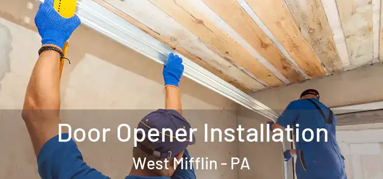  Door Opener Installation West Mifflin - PA