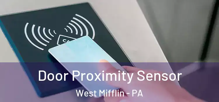 Door Proximity Sensor West Mifflin - PA