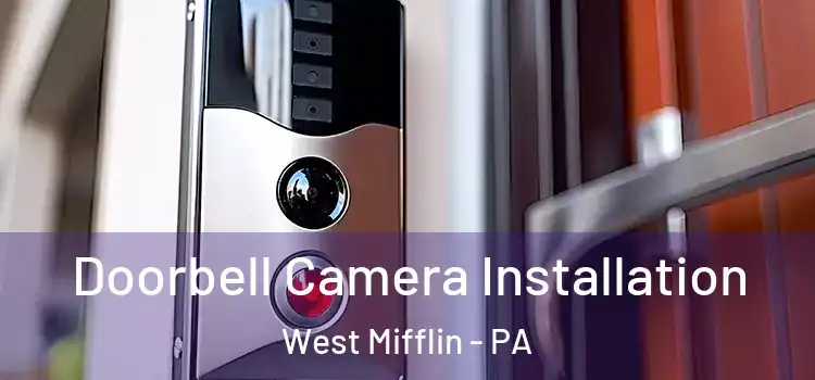  Doorbell Camera Installation West Mifflin - PA