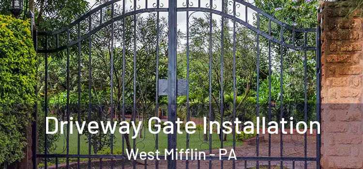 Driveway Gate Installation West Mifflin - PA