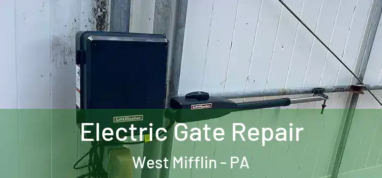  Electric Gate Repair West Mifflin - PA