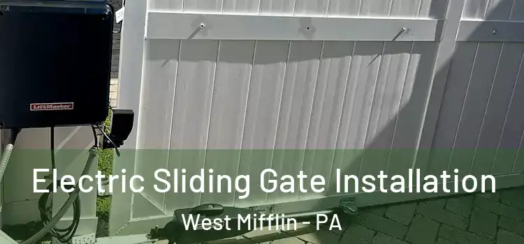  Electric Sliding Gate Installation West Mifflin - PA