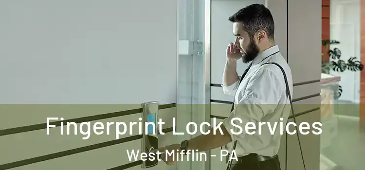  Fingerprint Lock Services West Mifflin - PA