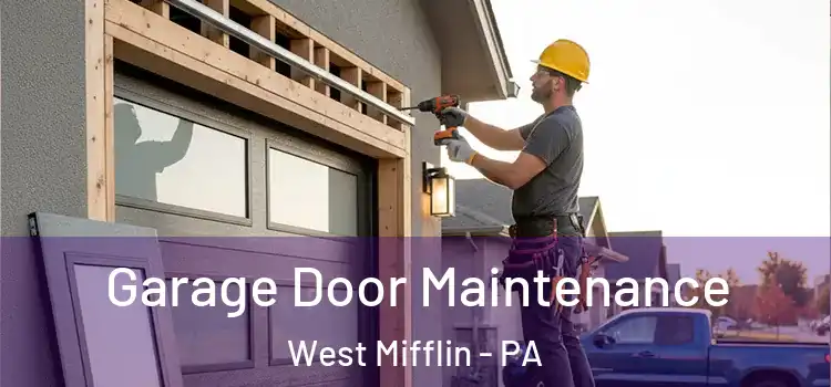  Garage Door Maintenance West Mifflin - PA