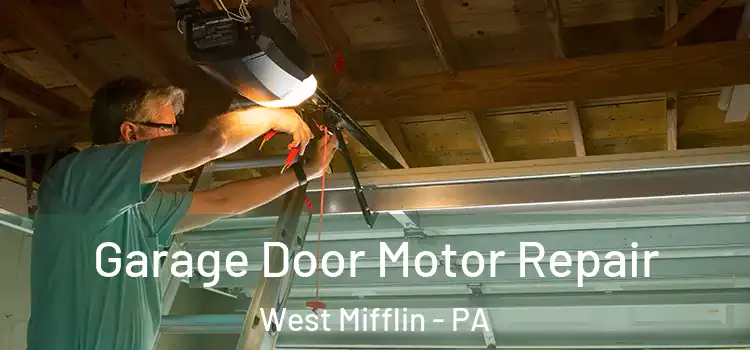  Garage Door Motor Repair West Mifflin - PA