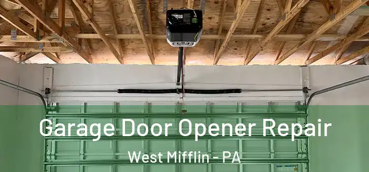  Garage Door Opener Repair West Mifflin - PA