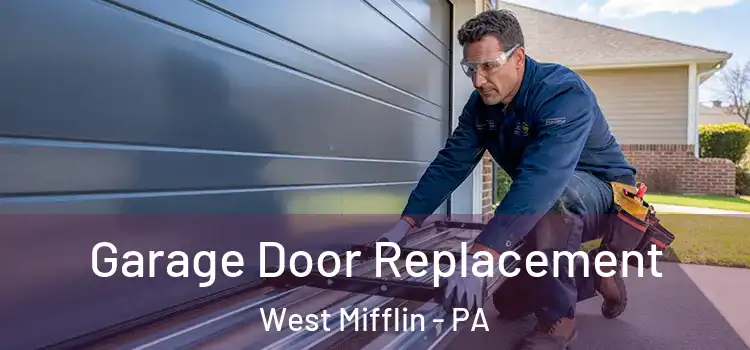  Garage Door Replacement West Mifflin - PA