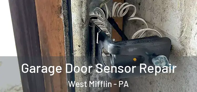 Garage Door Sensor Repair West Mifflin - PA