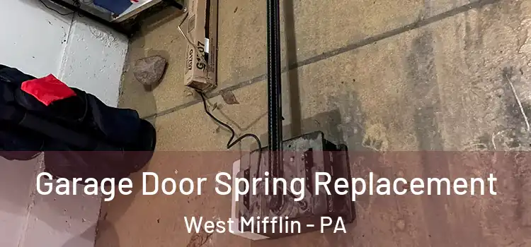  Garage Door Spring Replacement West Mifflin - PA