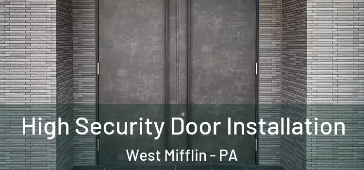  High Security Door Installation West Mifflin - PA