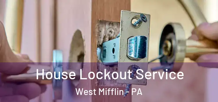  House Lockout Service West Mifflin - PA