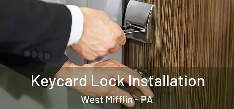  Keycard Lock Installation West Mifflin - PA