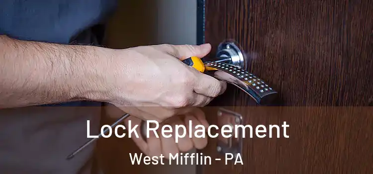  Lock Replacement West Mifflin - PA