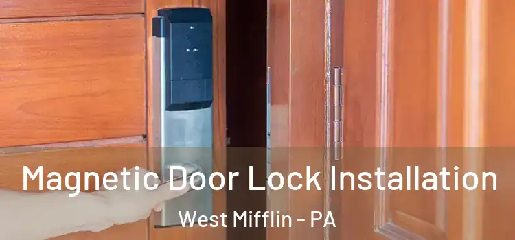  Magnetic Door Lock Installation West Mifflin - PA
