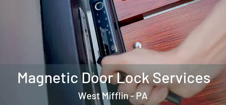  Magnetic Door Lock Services West Mifflin - PA