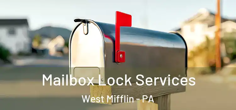 Mailbox Lock Services West Mifflin - PA