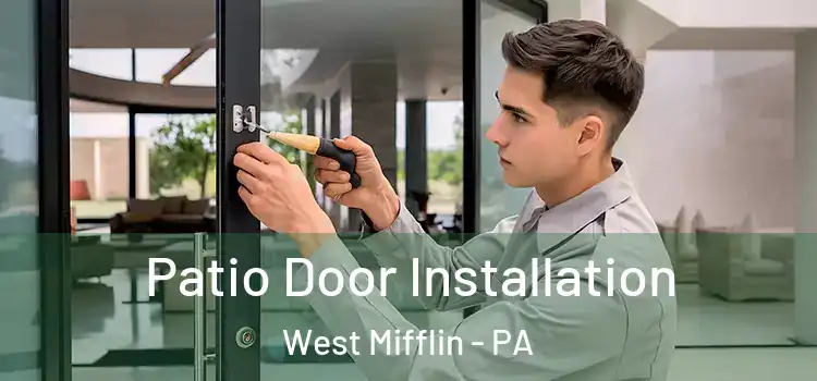  Patio Door Installation West Mifflin - PA
