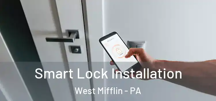 Smart Lock Installation West Mifflin - PA